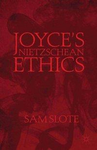 Książka Joyce's Nietzschean Ethics S. Slote