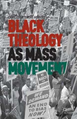 Kniha Black Theology as Mass Movement C. Howard