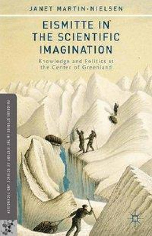 Kniha Eismitte in the Scientific Imagination J. Martin-Nielsen