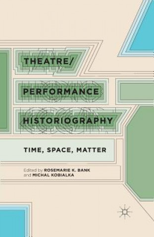 Kniha Theatre/Performance Historiography R. Bank