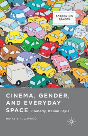 Kniha Cinema, Gender, and Everyday Space N. Fullwood