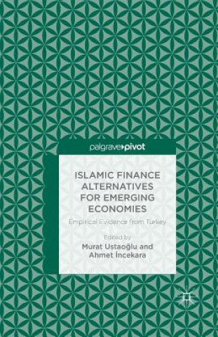 Kniha Islamic Finance Alternatives for Emerging Economies Ahmet Incekara