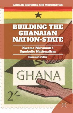 Buch Building the Ghanaian Nation-State H. Fuller