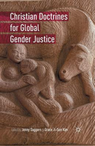 Knjiga Christian Doctrines for Global Gender Justice Jenny Daggers