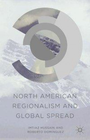 Carte North American Regionalism and Global Spread I. Hussain