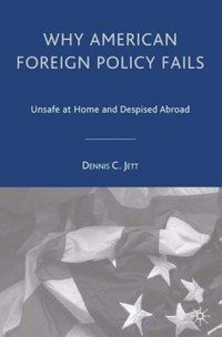 Kniha Why American Foreign Policy Fails D. Jett
