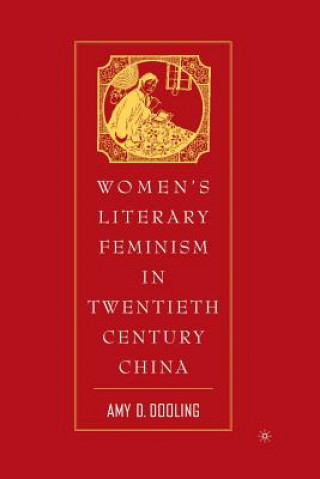 Livre Women's Literary Feminism in Twentieth-Century China A. Dooling