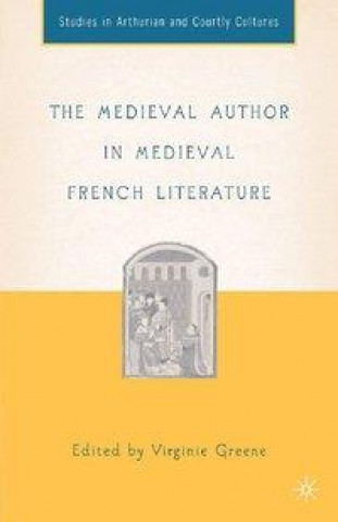 Книга Medieval Author in Medieval French Literature 