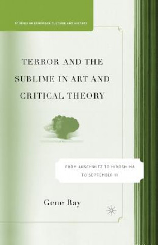 Kniha Terror and the Sublime in Art and Critical Theory G. Ray