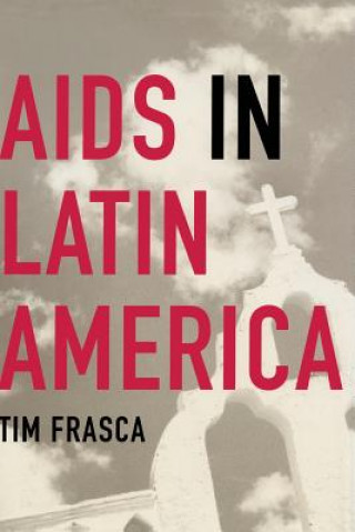 Kniha AIDS in Latin America T. Frasca