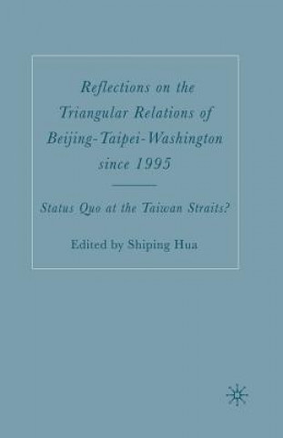 Βιβλίο Reflections on the Triangular Relations of Beijing-Taipei-Washington Since 1995 S. Hua