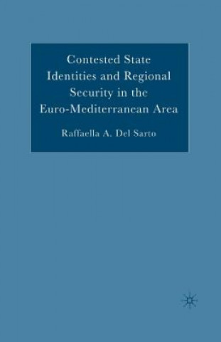 Knjiga Contested State Identities and Regional Security in the Euro-Mediterranean Area Raffaella A. Del Sarto