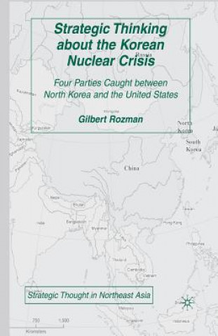 Carte Strategic Thinking about the Korean Nuclear Crisis G. Rozman