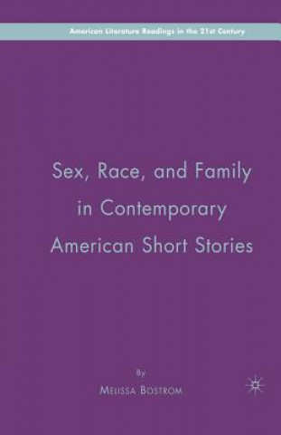 Carte Sex, Race, and Family in Contemporary American Short Stories M. Bostrom