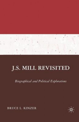 Kniha J.S. Mill Revisited B. Kinzer