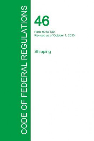 Buch Code of Federal Regulations Title 46, Volume 4, October 1, 2015 