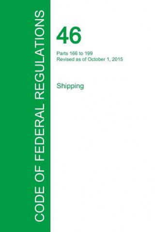 Kniha Code of Federal Regulations Title 46, Volume 7, October 1, 2015 