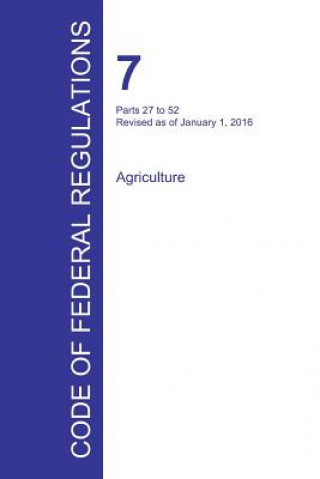 Kniha Code of Federal Regulations Title 7, Volume 2, January 1, 2016 