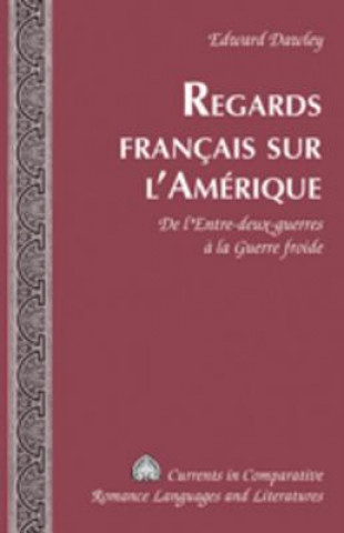 Kniha Regards Francais sur l'Amerique Edward Dawley