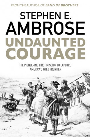 Könyv Undaunted Courage Stephen E. Ambrose