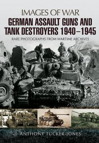 Kniha German Assault Guns and Tank Destroyers 1940 - 1945 Anthony Tucker-Jones
