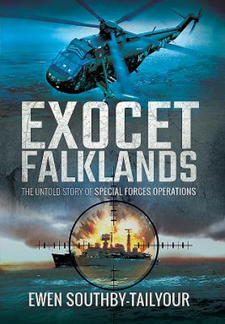 Könyv Exocet Falklands: The Untold Story of Special Forces Operations Ewen Southby-Tailyour