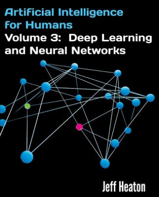 Könyv Deep Learning and Neural Networks Jeff Heaton