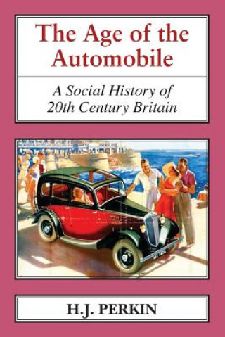 Kniha Age of the Automobile H.J Perkin