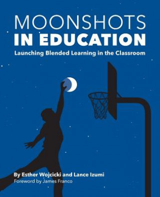 Book Moonshots in Education Esther Wojcicki