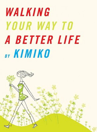 Livre Walking Your Way to a Better Life Kimiko