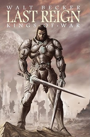 Książka Last Reign: Kings of War Michael Alan Nelson