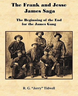Könyv Frank and Jesse James Saga - The Beginning of the End for the James Gang R. G. Tidwell