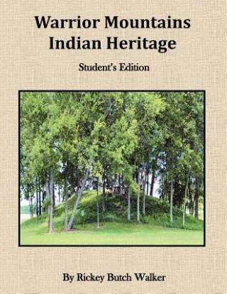 Knjiga Warrior Mountians Indian Heritage Student Edition Rickey Butch Walker