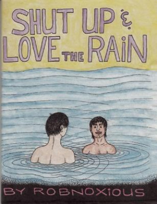 Könyv Shut Up & Love the Rain Robnoxious