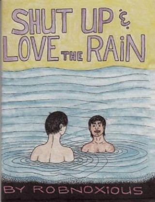 Книга Shut Up & Love the Rain Robnoxious