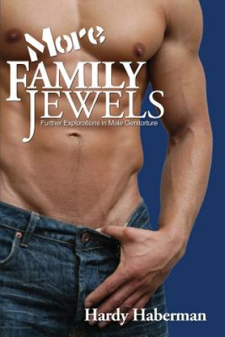 Kniha More Family Jewels: Further Explorations in Male Genitorture Hardy Haberman