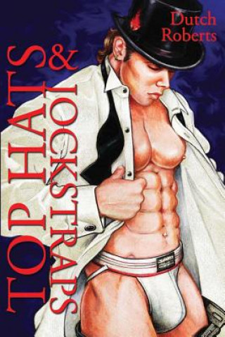 Book Top Hats & Jockstraps Dutch Roberts