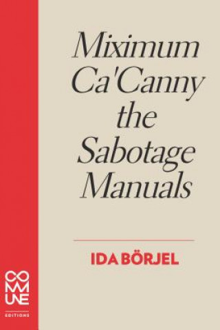 Kniha Miximum Ca'canny The Sabotage Manuals Ida Borjel