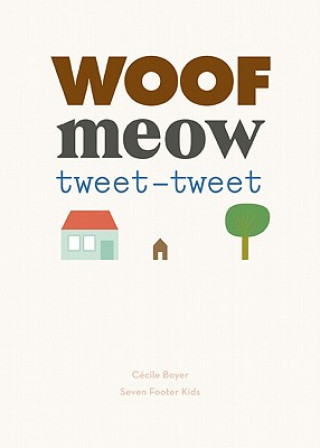 Książka Woof Meow Tweet-Tweet Cecile Boyer