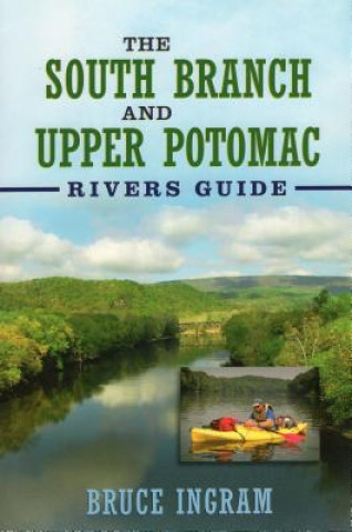 Carte The South Branch and Upper Potomac Rivers Guide, Bruce Ingram
