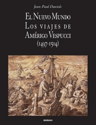 Книга Nuevo Mundo. Los viajes de Amerigo Vespucci (1497-1504) Jean Paul Duviols