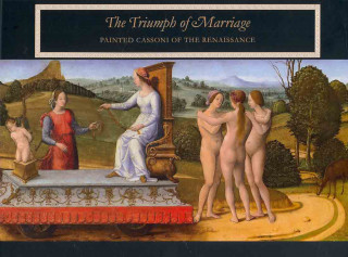 Book The Triumph of Marriage: Painted Cassoni of the Renaissance Cristelle Baskins