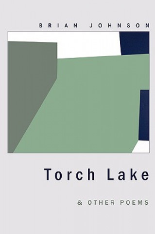 Kniha Torch Lake & Other Poems Brian Johnson