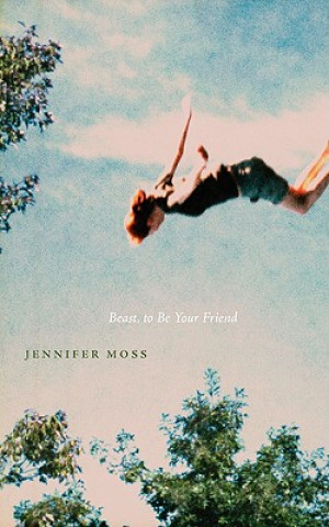 Kniha Beast, to Be Your Friend Jennifer Moss