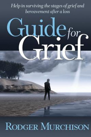 Книга Guide for Grief Rodger Murchison