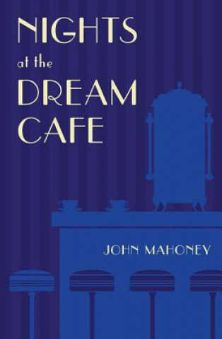 Kniha Nights at the Dream Cafe John Mahoney