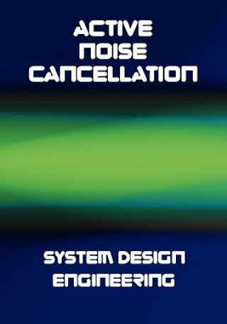 Kniha Active Noise Cancellation (ANC) System Design Engineering K. C. Zangi