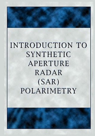 Könyv Introduction to Synthetic Aperture Radar (Sar) Polarimetry Wolfgang-Martin Boerner