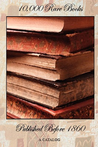Könyv 10,000 Rare Books Published Before 1860 - A Catalog Bernard Quaritch