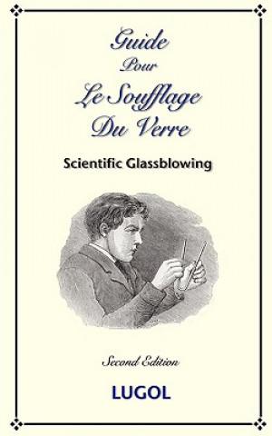 Книга Guide Pour Le Soufflage Du Verre - Scientific Glassblowing (French) P. Lugol